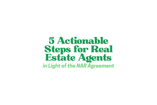 5 Actionable Steps for Real Estate Agents in Light of the NAR Agreement