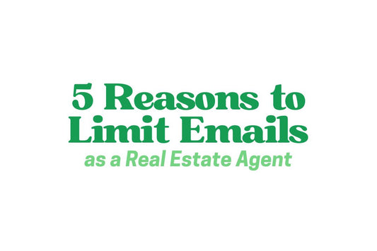 5 Reasons You Should You Limit Emails as a Real Estate Agent