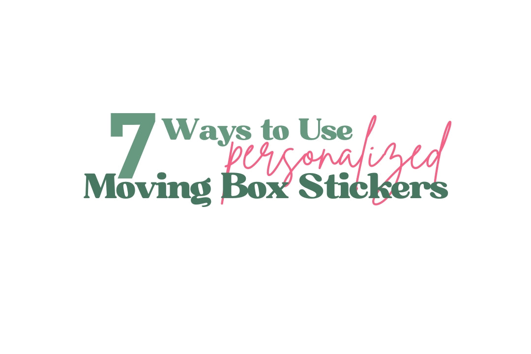 7 Ways to Use Personalized Moving Box Stickers! – Gear Up Real Estate