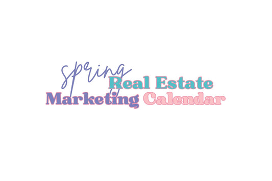 How to Plan Your Spring Real Estate Marketing Calendar (March-May 2026)