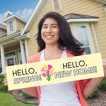 Hello Spring, Hello New Home 6x24" Sign Rider