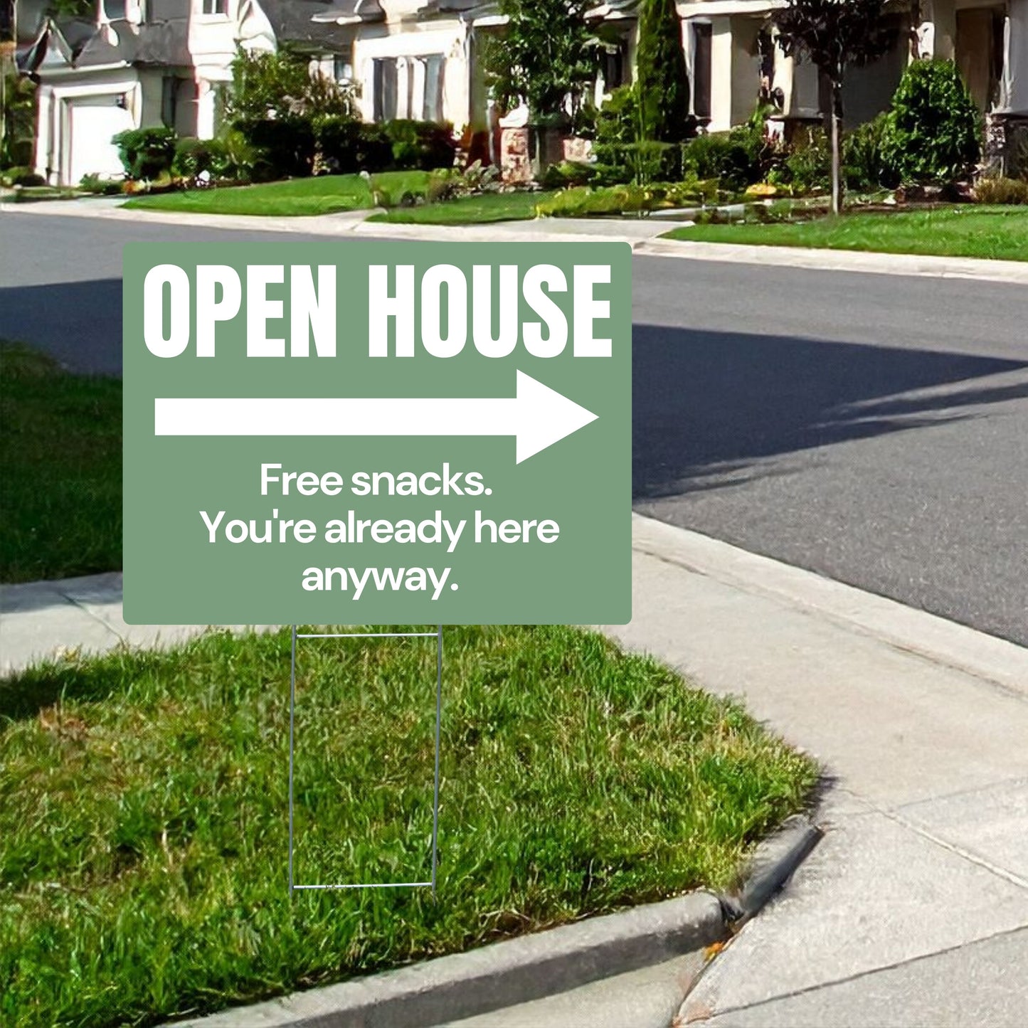 Open house sign on a suburban street with a humorous message.