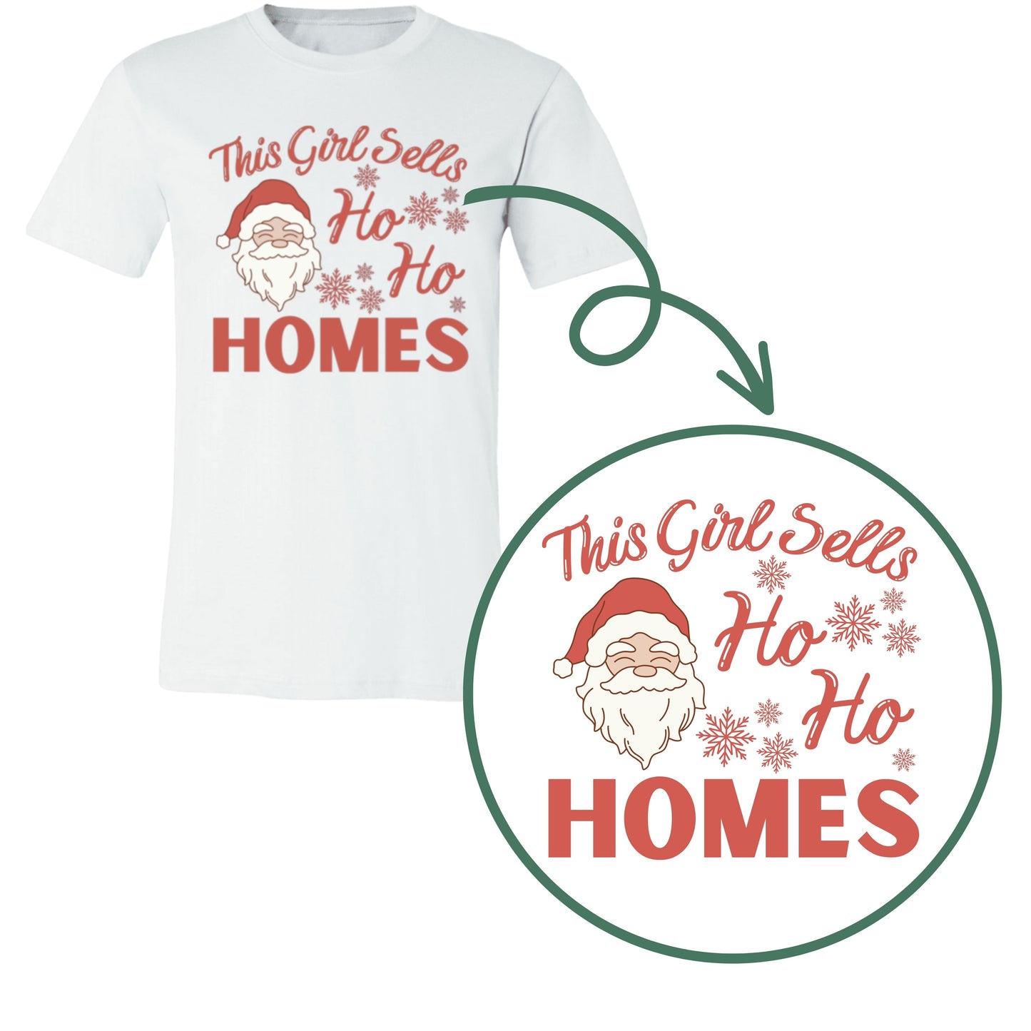 White Santa bella canvas tshirt, Christmas design, women in real estate 'this girl sells ho ho homes'
