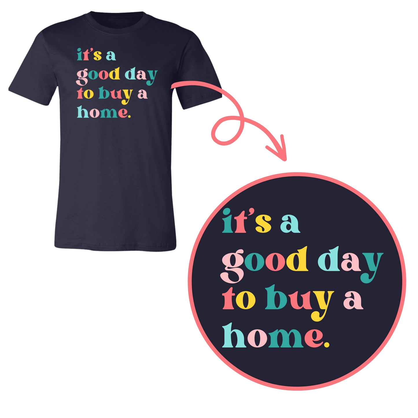 It's a Good Day to Buy a Home T-Shirt