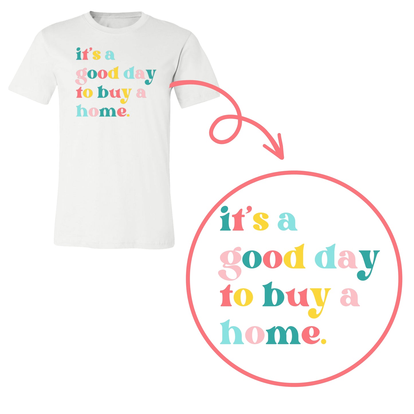 It's a Good Day to Buy a Home T-Shirt