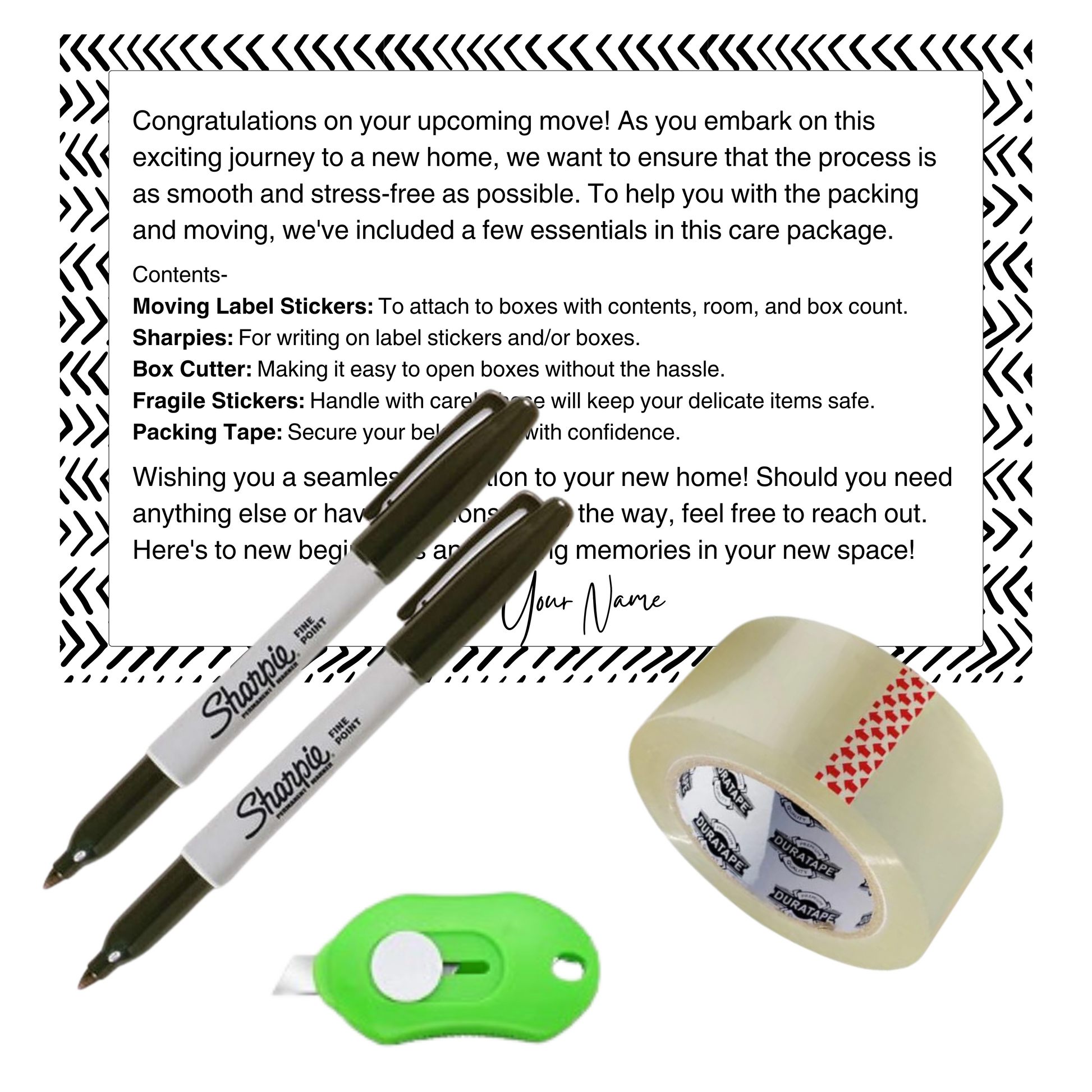 sharpies, roll packing tape, box cutter, personalized note